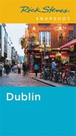 Rick Steves' Snapshot: Dublin (Rick Steves' Snapshot) 163121683X Book Cover