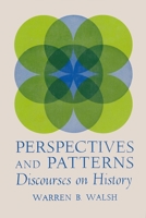 Perspectives And Patterns: Discourses On History 1258348896 Book Cover