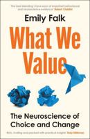 What We Value: The Neuroscience of Choice and Change 1800814658 Book Cover