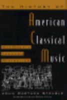 The History of American Classical Music: Macdowell Through Minimalism 081602927X Book Cover