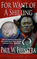 For Want of a Shilling 0473424541 Book Cover