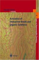 Activation of Unreactive Bonds and Organic Synthesis 3540648623 Book Cover