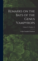 Remarks on the Bats of the Genus Vampyrops; Volume 37, number 14 1014018900 Book Cover