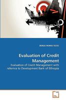 Evaluation of Credit Management: Evaluation of Credit Management with refernce to Development Bank of Ethiopia 3639166140 Book Cover