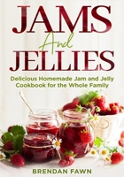 Jams and Jellies: Delicious Homemade Jam and Jelly Cookbook for the Whole Family (Sunny Harvest in Jars) B08DSS7P88 Book Cover
