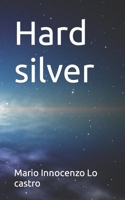 Hard silver B0CH2BKMFN Book Cover