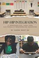Hip Hop Integration: a Pedagogical Tool for Culturally Responsive Teaching 1543212565 Book Cover