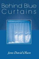 Behind Blue Curtains 0595669786 Book Cover