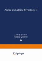 Arctic and Alpine Mycology II: Environmental Science Research, Vol 34 (Environmental Science Research) 1475719418 Book Cover