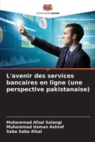 L'avenir des services bancaires en ligne (une perspective pakistanaise) (French Edition) 6208336759 Book Cover