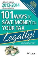 101 Ways to Save Money on Your Tax - Legally! 2013 - 2014 111862176X Book Cover