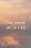 Acquerelli per l'anima 1731084919 Book Cover