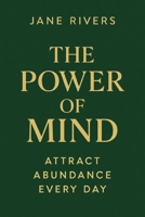 The Power of the Mind: Attract Abundance Every Day B0FPG361NL Book Cover