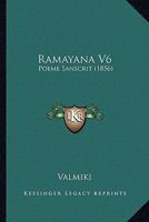 Ramayana V6: Poeme Sanscrit (1856) 1167017137 Book Cover