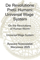 De Revolutione Pretii Humani: Universal Wage System: Universal Wage System B0FHHCMVBF Book Cover