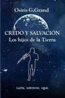 Credo Y salvación: Los Hijos de la tierra: Lucha,sobrevive,sigue 1729737765 Book Cover