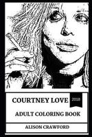 Courtney Love Adult Coloring Book: Legendary Female Punk and Grunge Diva and Kurt Cobain 1730949495 Book Cover