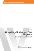 Upcycling-Motive von DIY-Bloggern: Eine Erhebung aus Österreich (German Edition) 3330513136 Book Cover