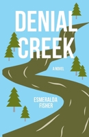 Denial Creek (The Twisted Waters Trilogy) B0H53LRWSN Book Cover