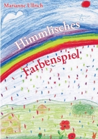 Himmlisches Farbenspiel: Inspirationen für die Seele 383915555X Book Cover