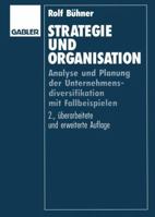 Strategie Und Organisation: Analyse Und Planung Der Unternehmensdiversifikation Mit Fallbeispielen 3322847543 Book Cover