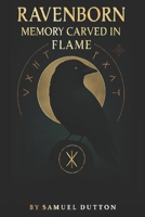 Ravenborn Memory Carved In Flame B0FJ27BG1G Book Cover