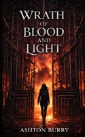 Wrath of Blood and Light B0HHR5YC7H Book Cover
