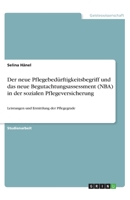 Der neue Pflegebedürftigkeitsbegriff und das neue Begutachtungsassessment (NBA) in der sozialen Pflegeversicherung: Leistungen und Ermittlung der Pflegegrade (German Edition) 3346209342 Book Cover