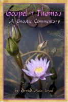 Gospel of Thomas: A Gnostic Commentary 1419673459 Book Cover
