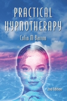 PRACTICAL HYPNOTHERAPY: 2nd Edition B0DYDRM98B Book Cover