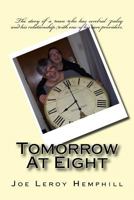 Tomorrow at Eight: Living with Cerebral Palsy and Working with Care Providers 149099470X Book Cover