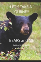Let's Take A Journey: Bears and ME 1651843082 Book Cover