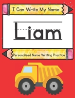 I Can Write My Name: Liam: Personalized Name Writing Book B091WF6YWC Book Cover