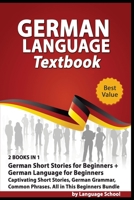 German Language Textbook: 2 BOOKS IN 1: German Short Stories for Beginners + German Language for Beginners, Captivating Short Stories, German Grammar, Common Phrases, All in This Beginners Bundle 169703215X Book Cover