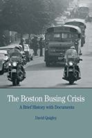 The Boston Busing Crisis: A Brief History with Documents 0312458843 Book Cover