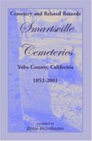 Cemetery and Related Records, Smartsville Cemeteries, Yuba County, California, 1852-2001 1585499196 Book Cover