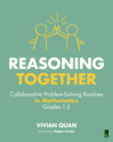 Reasoning Together: Collaborative Problem-Solving Routines in Mathematics, Grades 1-3 1041165110 Book Cover