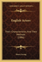English Actors: Their Characteristics And Their Methods 1120616212 Book Cover