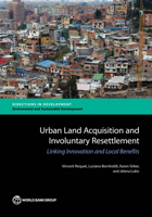 Urban Land Acquisition and Involuntary Resettlement: Linking Innovation and Local Benefits 1464809801 Book Cover
