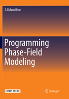 Programming Phase-Field Modeling 3319411942 Book Cover