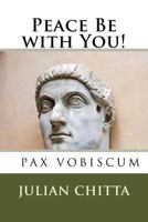 Peace Be with You!: Constantine the Great 1495925595 Book Cover