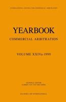 Yearbook Commercial Arbitration Volume XXIVa -- 1999 (YEARBOOK COMMERCIAL ARBITRATION Volume 24A) B01K9SGWSQ Book Cover