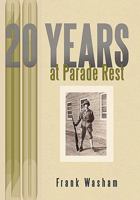 20 Years at Parade Rest 1456719254 Book Cover