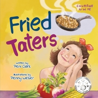 Fried Taters: A Southern Inspired Picture Book About Family, Food, and Friendship (Empowering Girls) B0DZPBYFW2 Book Cover