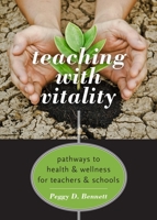 Teaching with Vitality: Pathways to Health and Wellness for Teachers and Schools 0190673982 Book Cover