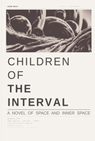 Children of The Interval: A Novel of Space and Inner Space B0GXQ5WFGC Book Cover