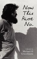 Now This Aint No... 1463677758 Book Cover