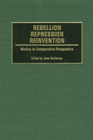 Rebellion, Repression, Reinvention: Mutiny in Comparative Perspective 0275970108 Book Cover