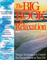 The Big Book of Relaxation: Simple Techniques to Control the Excess Stress in Your Life 1559612827 Book Cover