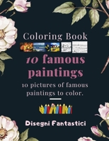 Coloring Book: 10 famous paintings/ 10 pictures of famous paintings to color/ B08RH2C4TW Book Cover